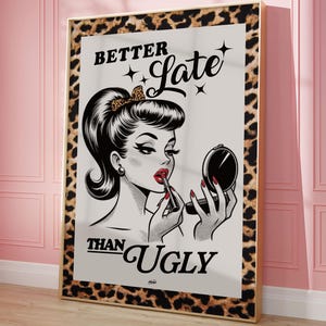 Better Late Than Ugly Gepard Poster Schwarz-Weiß Retro Wandkunst Preppy Funky Art Wohnzimmer Wanddekoration Trendy Leopard Print Girly Wandkunst
