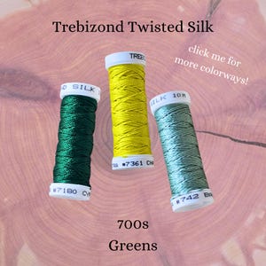 May include: Three spools of Trebizond Twisted Silk thread in shades of green and yellow. The spools are labeled with color codes and the text "click me for more colorways!" is visible. The image is labeled "700s Greens".