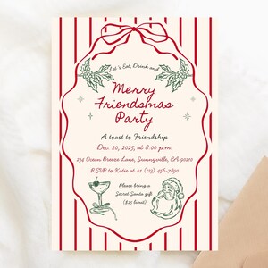May include: A cream-colored invitation with red vertical stripes and a decorative red border. The text reads "Merry Friendsmas Party" with event details, including date, time, and RSVP information. Includes a Santa illustration and a cocktail.