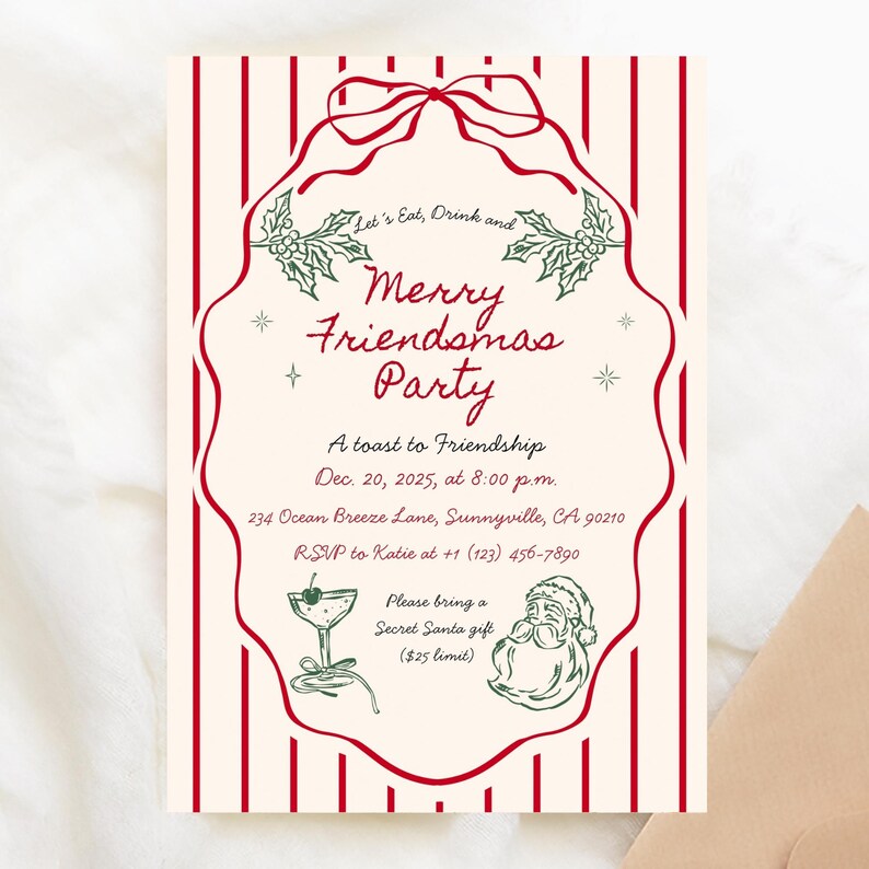 May include: A cream-colored invitation with red vertical stripes and a decorative red border. The text reads "Merry Friendsmas Party" with event details, including date, time, and RSVP information. Includes a Santa illustration and a cocktail.