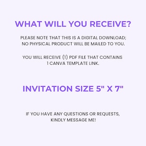 May include: A digital download graphic with the text "WHAT WILL YOU RECEIVE?" and "INVITATION SIZE 5" X 7"". The text is in purple on a light purple background. The image states that the product is a digital download and no physical product will be mailed.