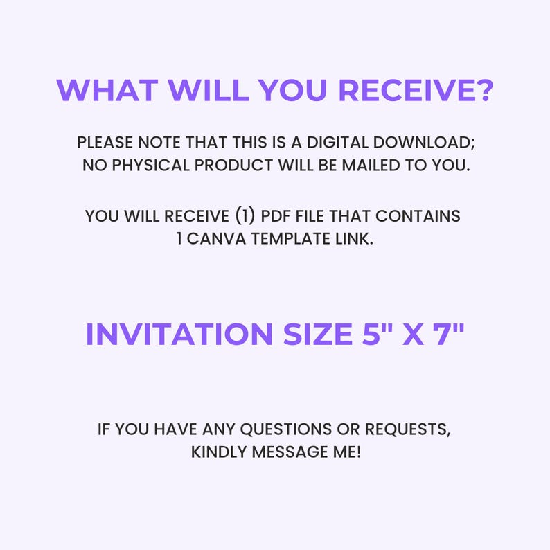 May include: A digital download graphic with the text "WHAT WILL YOU RECEIVE?" and "INVITATION SIZE 5" X 7"". The text is in purple on a light purple background. The image states that the product is a digital download and no physical product will be mailed.