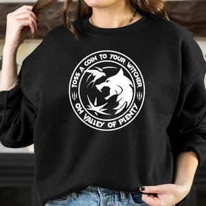 Toss a coin to your Witcher Sweatshirt2, Gift for the witcher fan, Witcher Geralt Fan, Gerlat of Rivia, Henry Cavill Sweatshirt, Witcher TV
