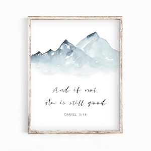 Printable Daniel 3:18 Bible Verse Wall Art - And if not He is still good P002