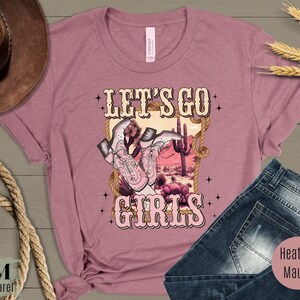 Lets Go Girls Retro Western Graphic Tshirt, Country Music Shirt, Cowgirl Tee, Girls Trip, Bachelorette Tshirt, Vintage Cowgirl Gifts for Her