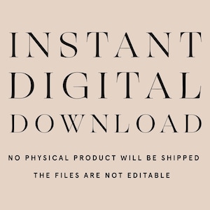 Op de afbeelding: Tekstoverlay op een lichtbruine achtergrond die "INSTANT DIGITAL DOWNLOAD" in zwarte tekst luidt. Onder de tekst staat "NO PHYSICAL PRODUCT WILL BE SHIPPED" en "THE FILES ARE NOT EDITABLE" in kleinere zwarte tekst.