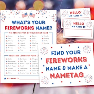May include: White paper signs with red, white, and blue text and graphics. The signs include the phrases "What's Your Fireworks Name?" and "Find Your Fireworks Name & Make a Nametag." Also included are "Hello My Name Is" nametags.