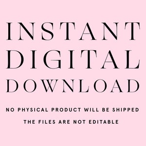May include: Instant digital download text on a pink background. No physical product will be shipped. The files are not editable.