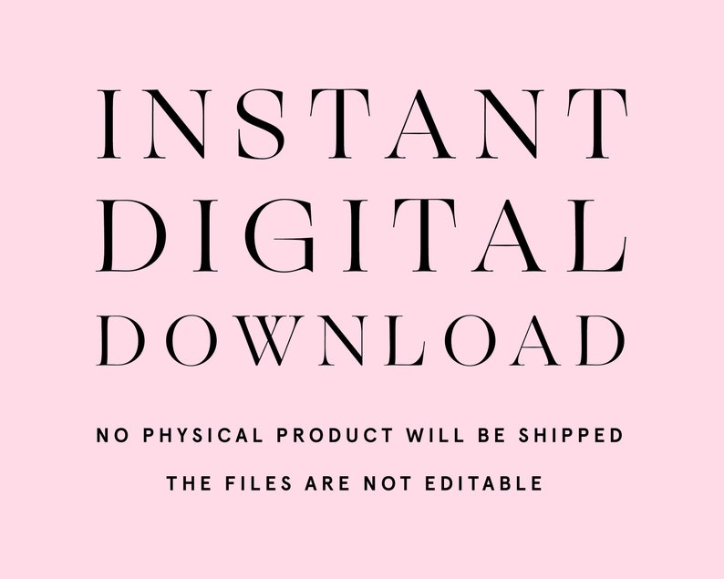 May include: Instant digital download text on a pink background. No physical product will be shipped. The files are not editable.