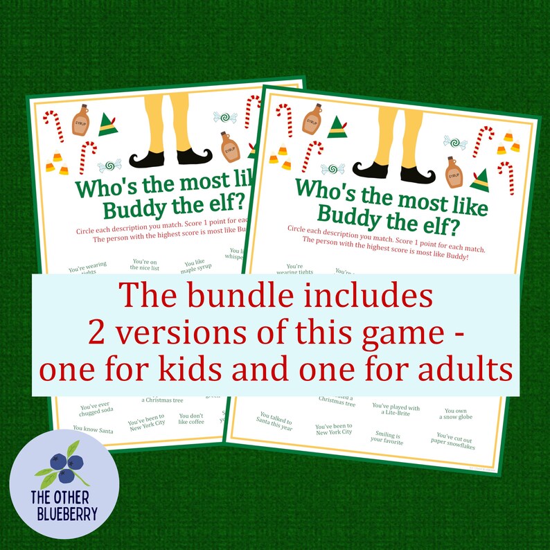May include: Two printable game cards featuring a cartoon elf with the text "Who's the most like Buddy the elf?"  The bundle includes two versions of this game - one for kids and one for adults.