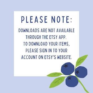 Puede incluir: Fondo azul claro con un rect&aacute;ngulo blanco que contiene el texto "TENGA EN CUENTA: LAS DESCARGAS NO EST&Aacute;N DISPONIBLES A TRAV&Eacute;S DE LA APLICACI&Oacute;N ETSY. PARA DESCARGAR TUS ART&Iacute;CULOS, INICIA SESI&Oacute;N EN TU CUENTA EN EL SITIO WEB DE ETSY." Un racimo de ar&aacute;ndanos y hojas est&aacute; en la esquina inferior derecha.