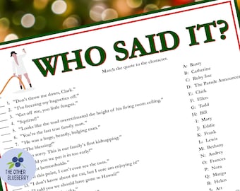 May include: A printable game titled "Who Said It?"  Match the quote to the character.  The game features quotes from the film "Christmas Vacation".