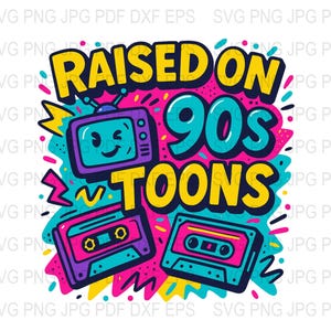 Raised on 90s Toons svg, Retro 90s Cartoon Clipart, Nostalgic 90s Kids Digital Download, Cartoon TV Show svg, 90s Cassette Tape png