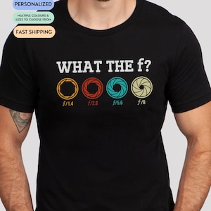 Funny Photography T-Shirt: Aperture Humor, Photographer Gift