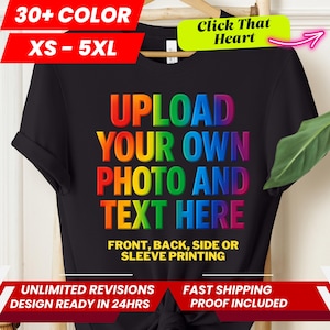 Custom Front, Back, Pocket and Sleeve Print T-Shirt | Add Any Text, Photo or Logo | Personalized Gifts for Him, Her, Events, Holiday, Rude