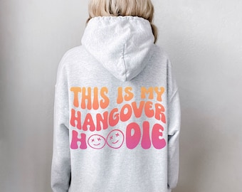 Hangover Hoodie, Words On Back Hoodie, Hangover Sweatshirt, Funny Hoodie, 21st Birthday Gift for College Girl, Oversized Sweatshirt