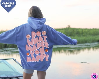 Aesthetic Hoodie for Women, Hoodie with Words On Back, Retro Print Hoodie, Do What Makes You Happy Hoodie, Gift For Her