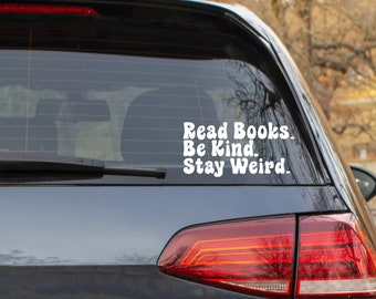 Read Books Be Kind Stay Weird Decal