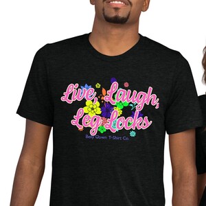 Live Laugh Leg Locks Short sleeve t-shirt