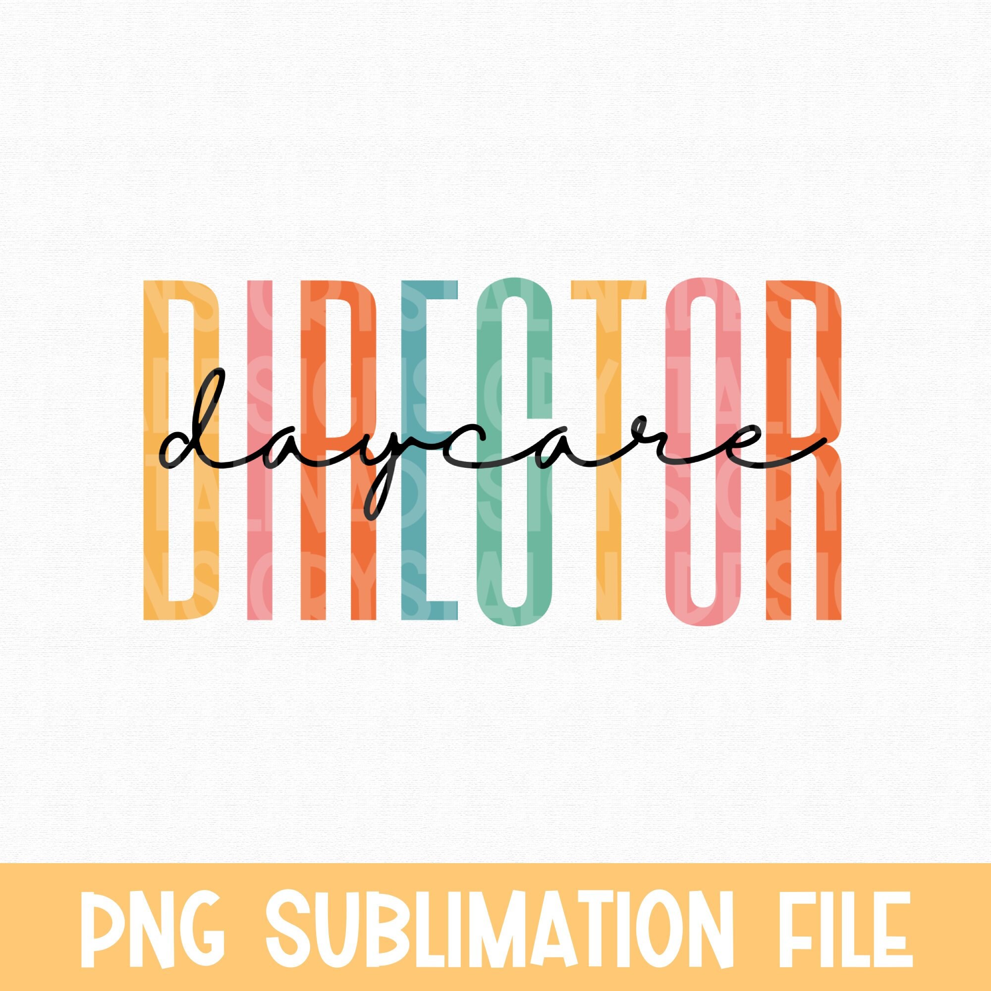 Daycare Director PNG Sublimation, Daycare Director Coordinator Teacher
