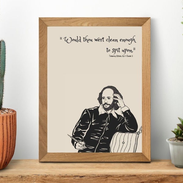 DIGITAL Shakespearean Insult Print Instant Download | Would thou wert clean enough to spit upon