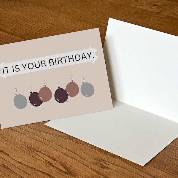 The Office It Is Your Birthday. Card | Set of 1, 5, or 10 | Envelopes Included