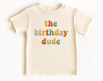 T-shirt pour tout-petit The Birthday Dude, chemise pour garçon anniversaire, grenouillère d'anniversaire rétro, t-shirt naturel pour tout-petit, anniversaire de fille, body, faire-part de naissance