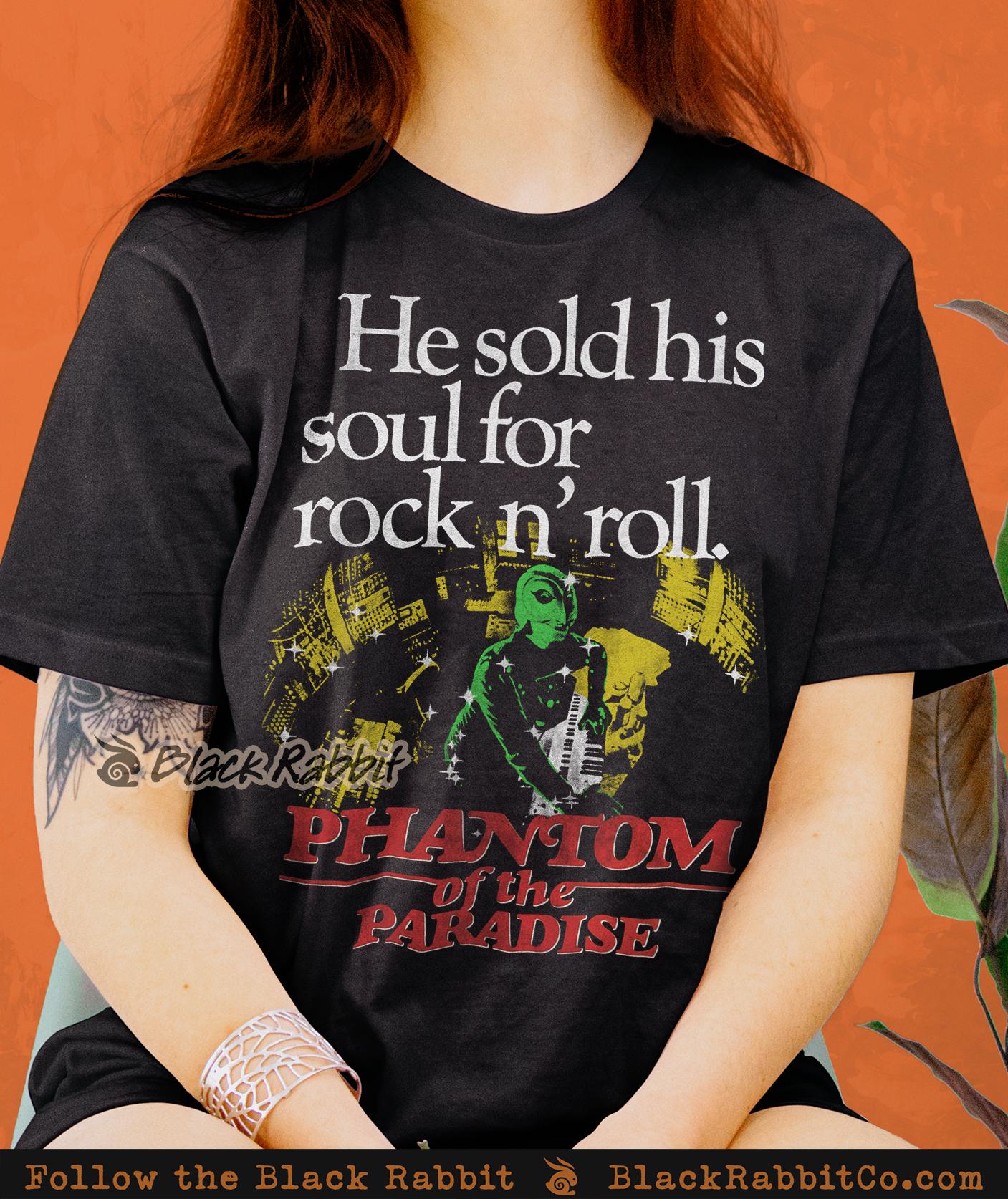 Phantom of the Paradise He Sold His Soul for Rock N Roll Unisex