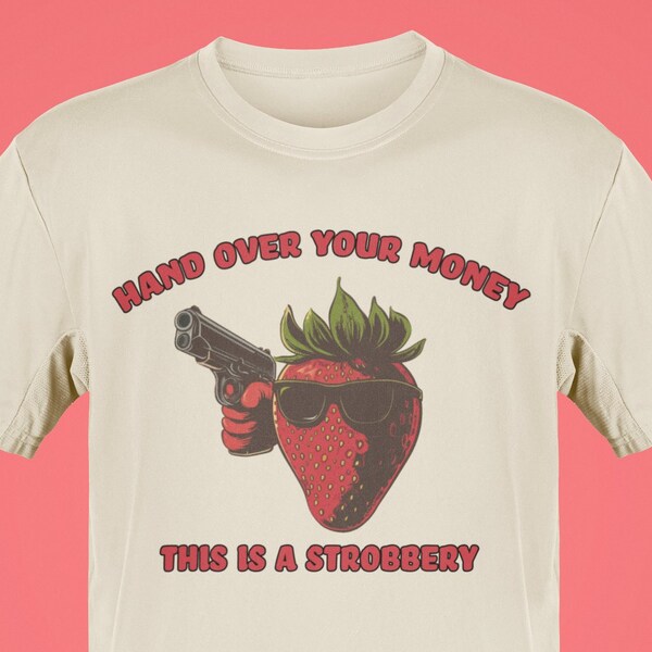This is a Strobbery T-Shirt, Strawberry Meme T Shirt, Silly Gag Tee