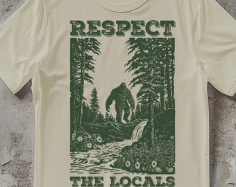 Respect the Locals Big Foot Shirt, Sasquatch Yeti Camping Tee, Retro Vintage 90s T-shirt, Bigfoot Walking in the Forest Tshirt