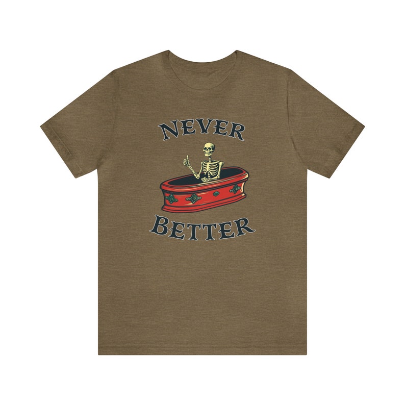 Halloween Party Shirt, sarkastisches Skelett T-Shirt, lustige Toten innerhalb sarkastisches Shirt, nie besser T-shirt, Halloween Humor T-Shirt für Männer Frauen Heather Olive