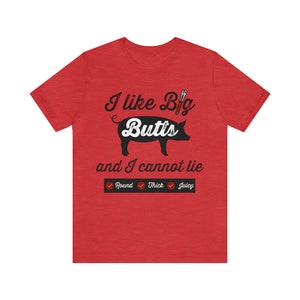 I Like Big Butts Shirt, Funny BBQ T-shirt, Pulled Pork Lover Tee, Grilling Dad Gift, Pitmaster Shirt, BBQ Gift Heather Red