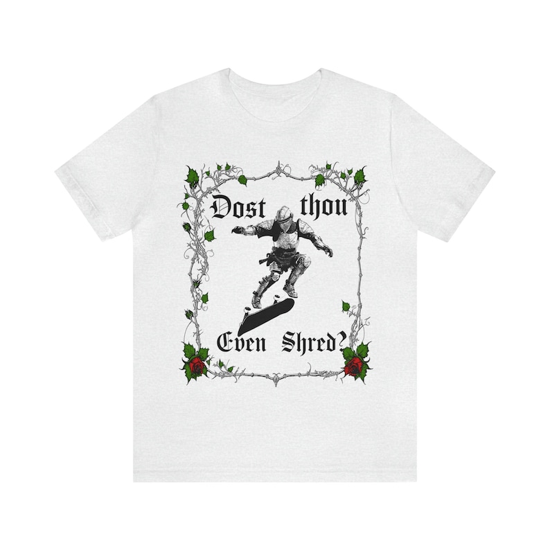 Dost Thou Even Shred? Skateboarding T-shirt, Skateboard T Shirt, Skateboarder Gift, Funny Skater Gift, Skater Tee Ash