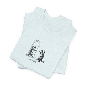 Cute Raccoon Shirt, "I Am Beautiful" T-Shirt for Animal Lovers, Self Love Meme Gift for Friend, Funny Motivational Shirt Heather Ice Blue