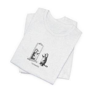 Cute Raccoon Shirt, "I Am Beautiful" T-Shirt for Animal Lovers, Self Love Meme Gift for Friend, Funny Motivational Shirt Ash
