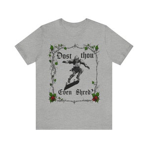 Dost Thou Even Shred? Skateboarding T-shirt, Skateboard T Shirt, Skateboarder Gift, Funny Skater Gift, Skater Tee Athletic Heather