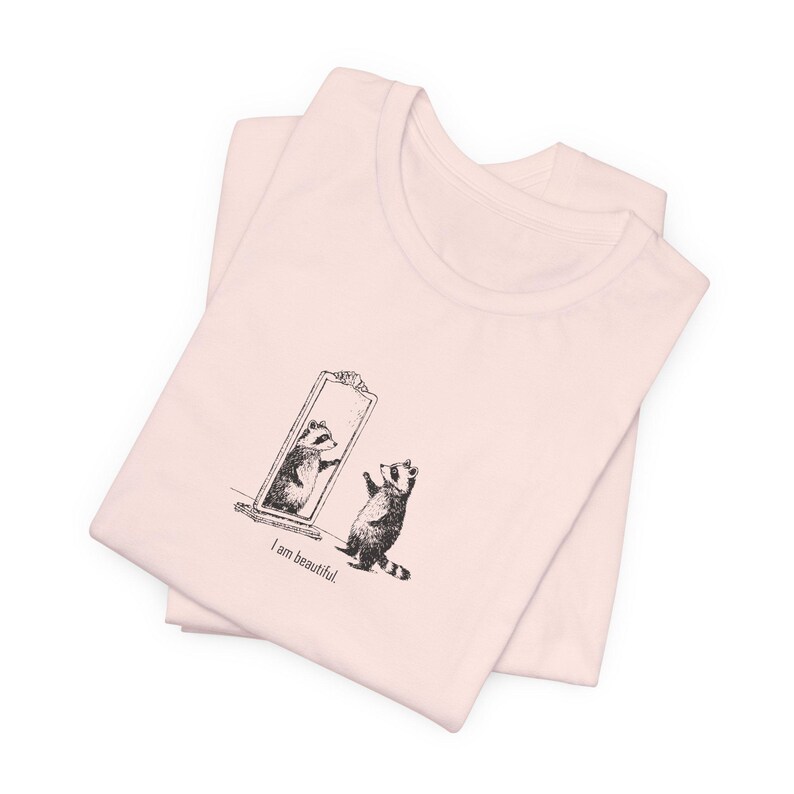 Cute Raccoon Shirt, "I Am Beautiful" T-Shirt for Animal Lovers, Self Love Meme Gift for Friend, Funny Motivational Shirt Soft Pink