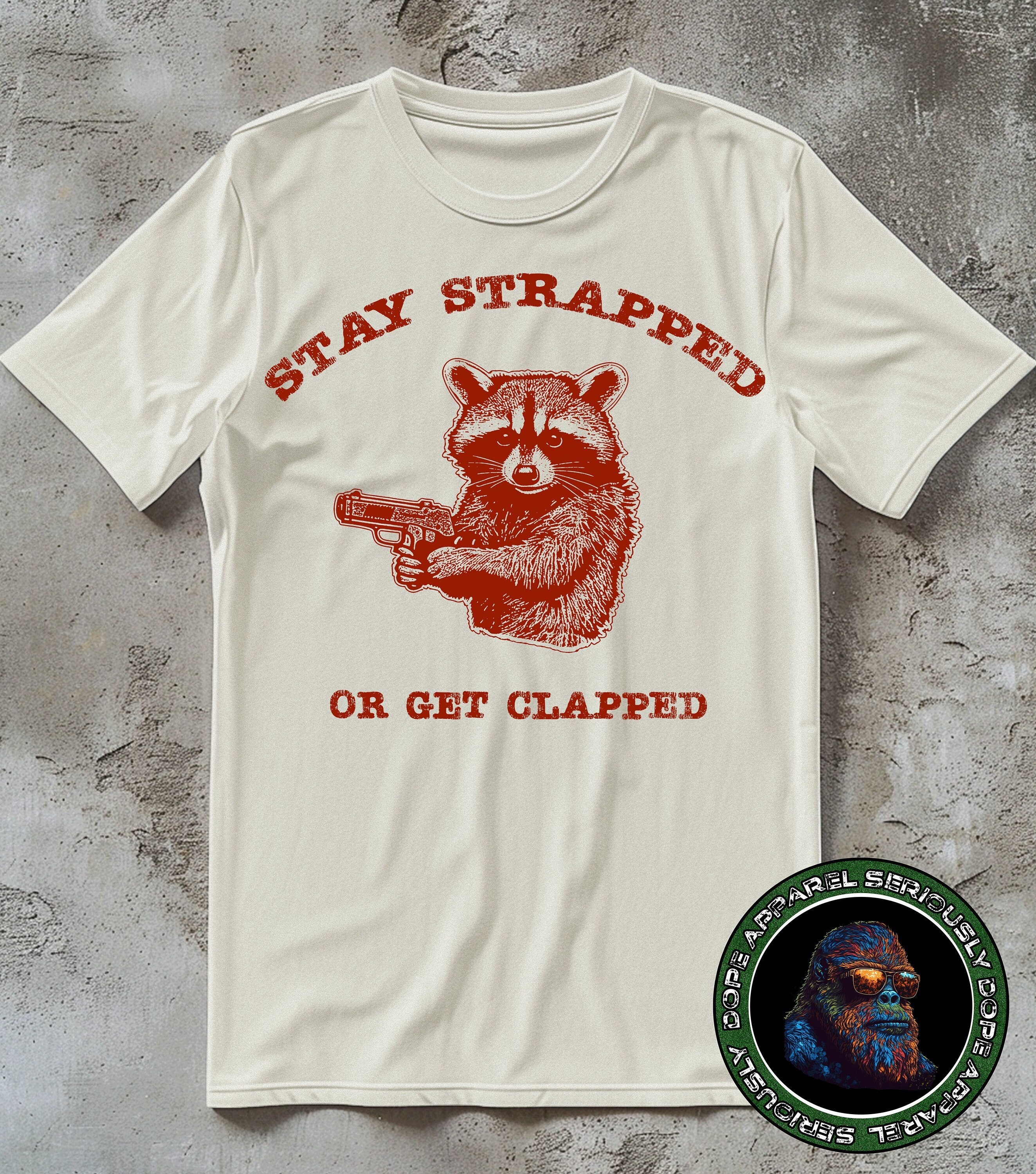 Stay Strapped or Get Clapped Tシャツ　ブーさん Stay Strapped or Get Clapped T Shirt Hoodie Sweatshirt Jute