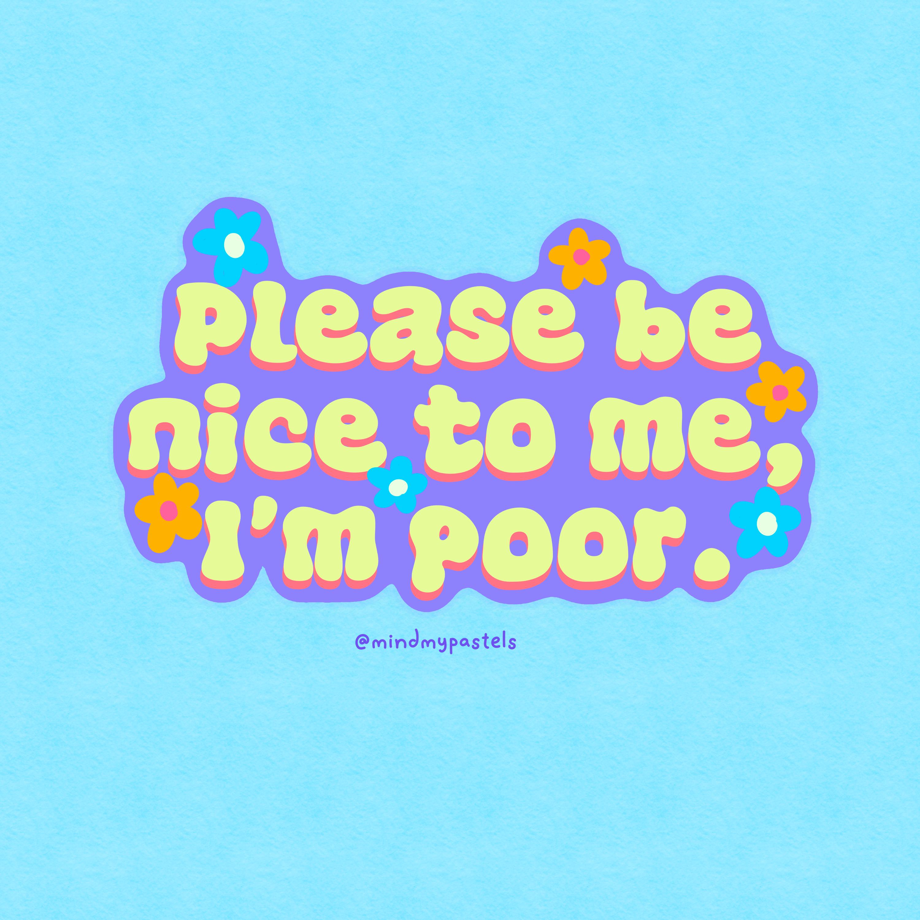 Iβm Poor Sticker | Please Be Nice to Me Sticker - Etsy