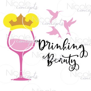 Drinking Beauty SVG PNG Digital Download Disneyy Adult Shirt Decal Funny Wine Festival Sleeping Beauty Princess Cricut Silhouette Cut File