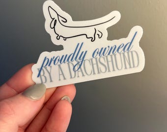 Proudly Owned by a Dachshund Waterproof Vinyl Sticker