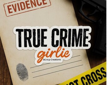 True Crime Girlie Sticker, Waterproof Vinyl Decal