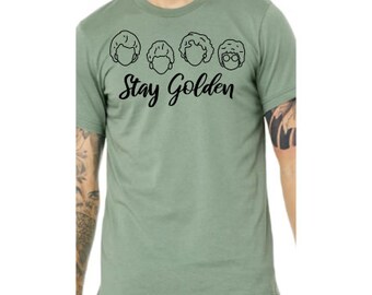 Stay Golden Shirt, Golden Girls Shirt, The Golden Girls Shirt, Golden Girls Name Shirt , 80's TV Sitcom , Rose, Blanche, Dorothy, Sophia