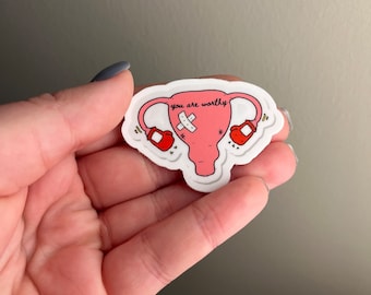 Fighting Uterus "You Are Worthy" Vinyl Sticker, Endometriosis Awareness Gift, Pelvic Pain, Feminist, Endo Warrior Sticker, Encouraging