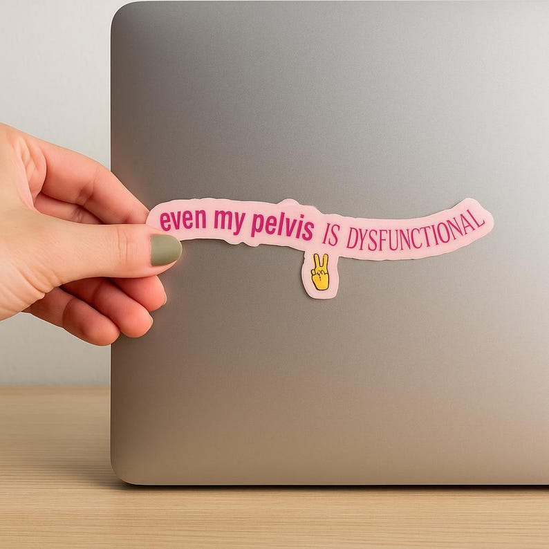 Even My Pelvis Is Dysfunctional Sticker, Funny Endo Warrior Gift image 2
