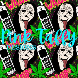 May include: A repeating pattern featuring a Scream mask with its tongue out, a white landline phone, and cannabis leaves on a black background. The words "Pink Taffy Designs" are in turquoise, with graffiti-style text in pink and green.