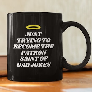 Future Patron Saint of Dad Jokes Coffee Mug Catholic Father's Day Gift Manly Catholic Masculine Catholic Catholic Father Catholic Dad Gift