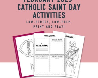May include: A printable Catholic Saint Day activity pack for February 2025. The pack includes a virtue journal, a coloring page of a holy family, and a coloring page of a heart with a rope. The text "42 PAGE PDF DOWNLOAD" is at the bottom of the image.