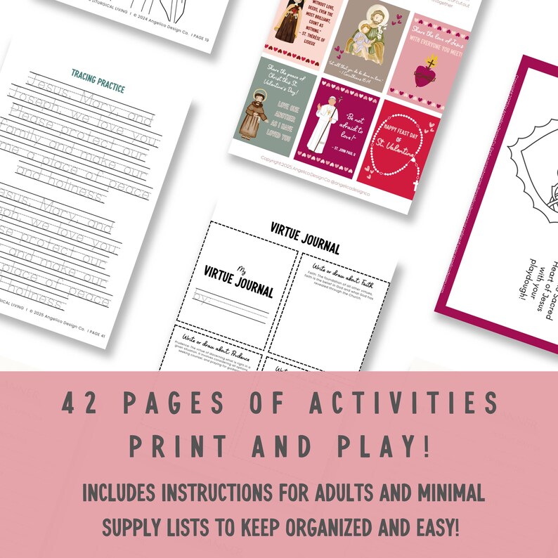 May include: A printable set of 42 pages of activities for kids, featuring tracing practice, virtue journals, and coloring pages. The pages are designed with a pink and white color scheme and feature illustrations of religious figures. The text on the page reads "42 Pages of Activities Print and Play! Includes instructions for adults and minimal supply lists to keep organized and easy!"