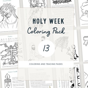 May include: A black and white coloring book pack with 13 pages featuring illustrations of scenes from Holy Week. The cover features the text "Holy Week Coloring Pack 1/3 Coloring and Tracing Pages".